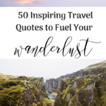 50 Best Travel Quotes to Fuel Your Wanderlust