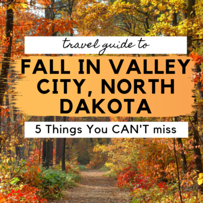 Fall in Valley City, North Dakota | 5 Things Not To Miss