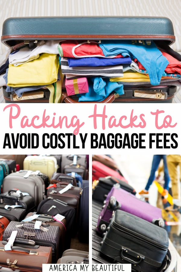 https://www.americamybeautiful.com/wp-content/uploads/2021/03/1.-Packing-Hacks-to-Avoid-Costly-Baggage-Fees.png